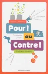 Pour ! ou contre ! : l'actualité en débat