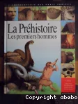 La préhistoire, les premiers hommes