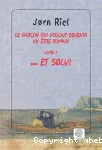 Le garçon qui voulait devenir un Etre Humain - T3 ...et Solvi