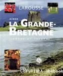 La Grande - Bretagne - aimer..
