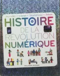 Histoire de la révolution numérique : jeux vidéo, internet, smatphones, robots