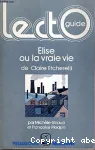 Elise ou la vraie vie de Claire Etchrelli