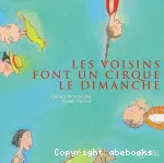 Les voisins font un cirque le dimanche