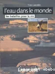 L'eau dans le monde, les batailles pour la vie