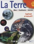 La Terre : mers, continents, univers