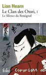 Le clan des Otori : tome 1 - le silence du rossignol