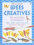 Idées créatives - 80 activités artistiques