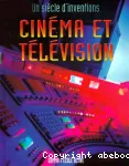Le cinéma et la télévision