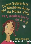 Como sobreviver aos Melhores Anos da Nossa Vida
