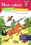 Mon cahier de lecture et d'écriture Français 5°