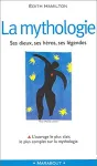 La Mythologie : Ses dieux, ses héros, ses légendes