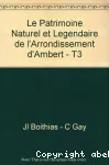 Le patrimoine naturel et légendaire de l'arrondissement d'Ambert (Livradois-Forez) : pierres à légendes, lieux d'eau secrets, arbres remarquables.