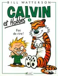 Calvin et Hobbes : Fini de rire !