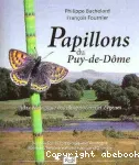 Papillons du Puy-de-Dôme : atlas écologique des Rhopalocères et Zygènes
