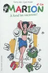 Marion et Cie, t.2 : À fond les vacances !
