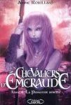 Les chevaliers d'Emeraude, tome 4 - La princesse rebelle