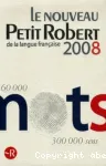 Le Nouveau Petit Robert 2008 : Dictionnaire alphabétique et analogique de la langue française