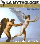 La mythologie : Ses dieux, ses héros, ses légendes