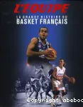 La grande histoire du Basket français