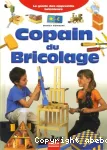 Copain du bricolage : Le guide des apprentis bricoleurs