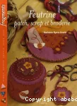 Feutrine : patch, scrap et broderie