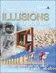 Fascinantes illusions d'optique
