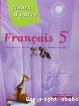 Français 5ème, (Hachette , 2010) : Fleurs d'encre