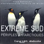 Extrême Sud : périples antarctiques