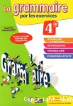Français 4e : La grammaire par les exercices/Bordas/2011