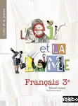 Français 3e : L'oeil et la plume : Livre unique