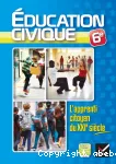 Education civique 6ème (Hatier, 2013) : L'apprenti citoyen du XXIe siècle, cahier de l'élève