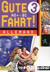 Allemand A2+ - B1, 3ème (Nathan, 2013) : Gute Fahrt !
