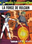 Yoko Tsuno. 3, La force de vulcain