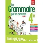 La grammaire par les exercices 4e - Cycle 4