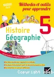 Histoire Géographie 5e - Méthodes et outils pour apprendre