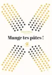 Mange tes pâtes !